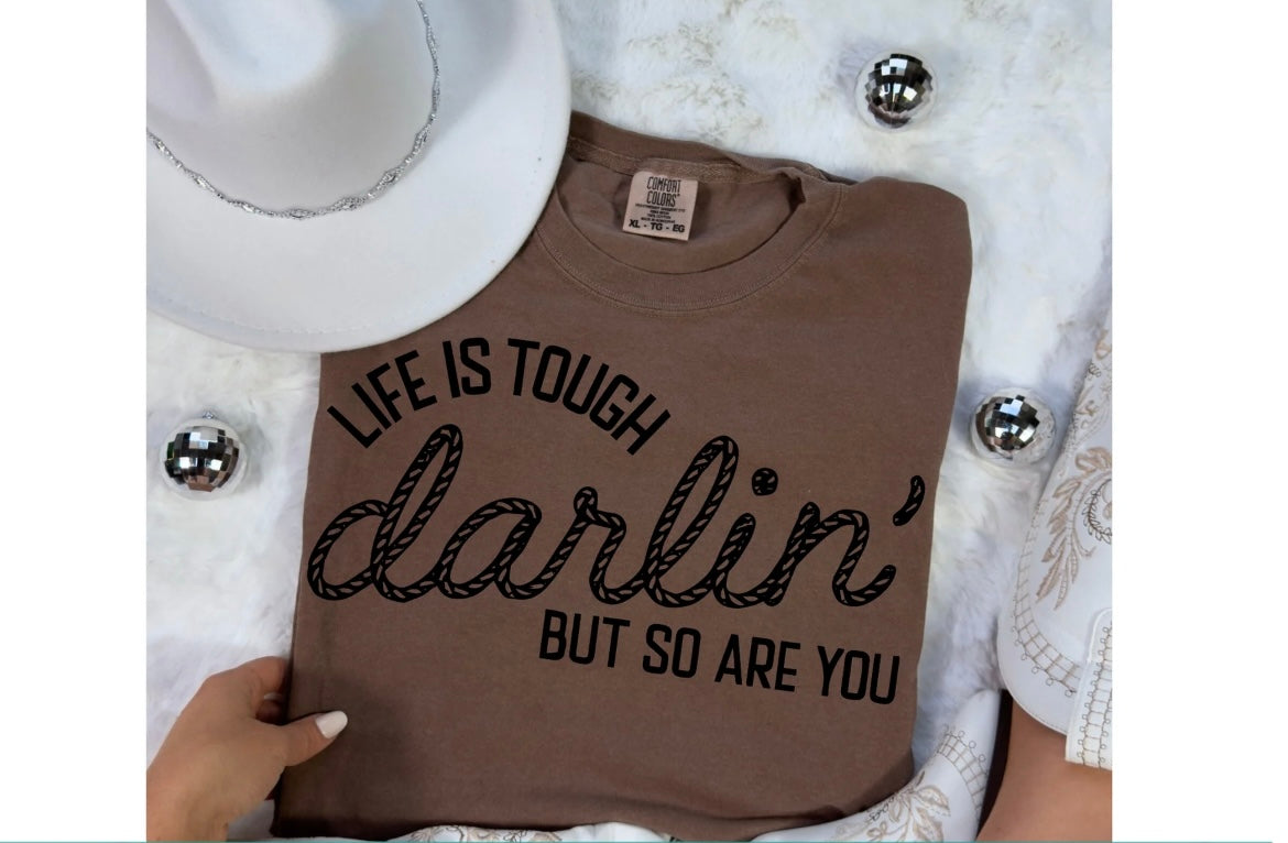 Life Is Tough But So Are You